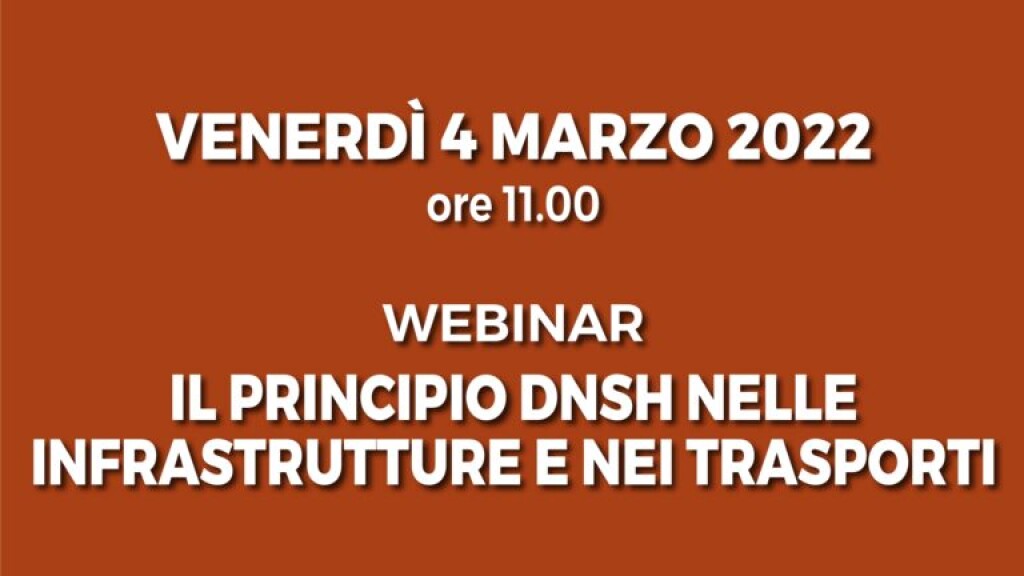 Il principio DNSH nelle infrastrutture e nei trasporti - 4marzo dnsh
