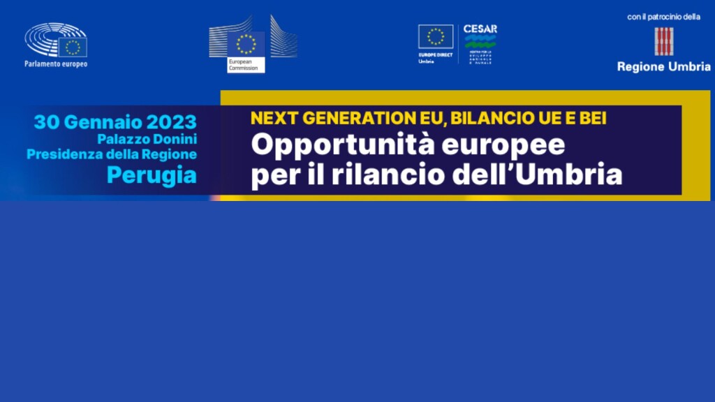 NEXT GENERATION EU, BILANCIO UE E BEI - OPPORTUNITÀ EUROPEE PER IL RILANCIO DELL'UMBRIA - cesar